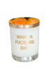 What a Fucking Day Candle